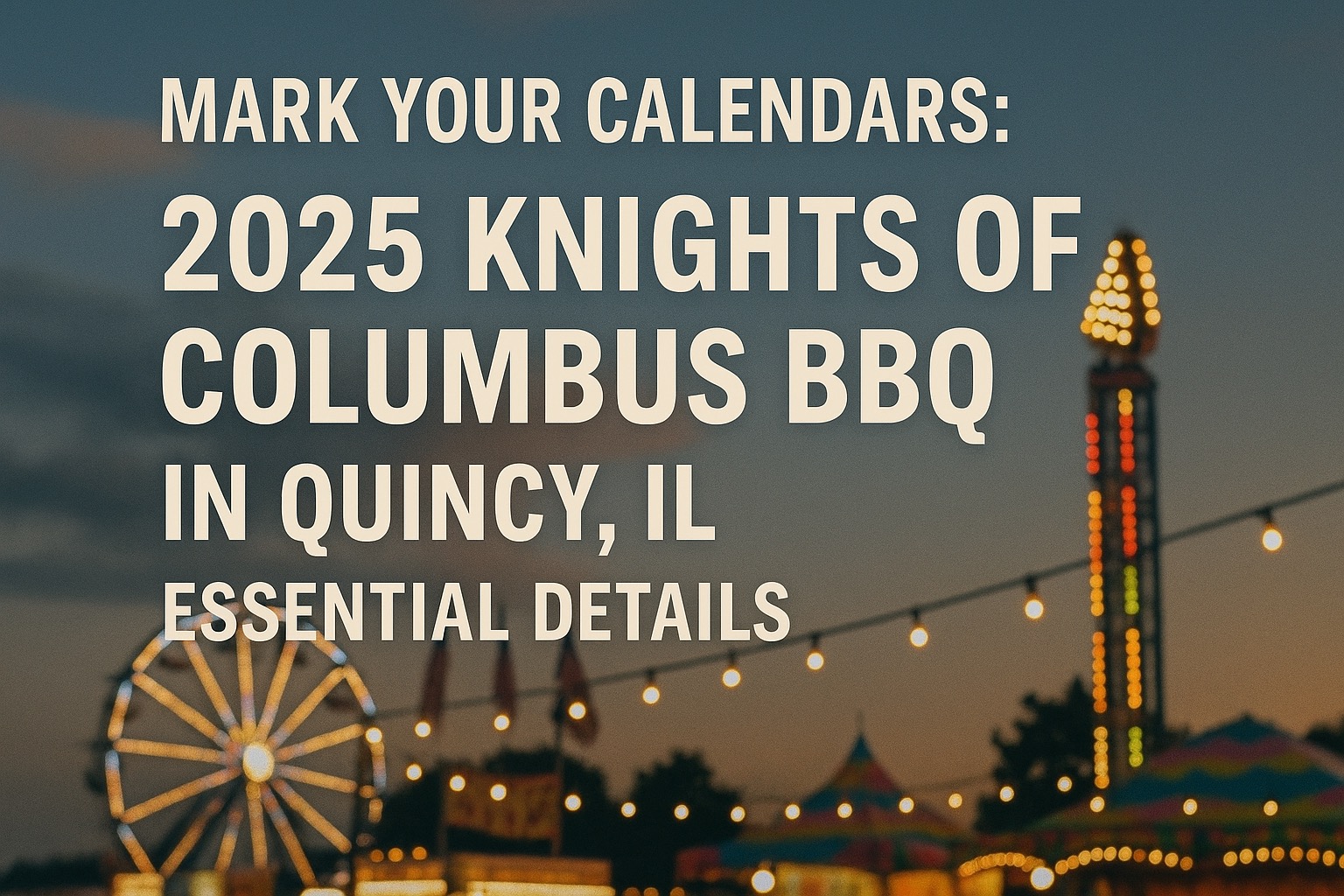 Mark Your Calendars: Essential Details for the 2025 Knights of Columbus BBQ in Quincy